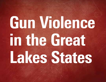Gun Violence in the Great Lakes States