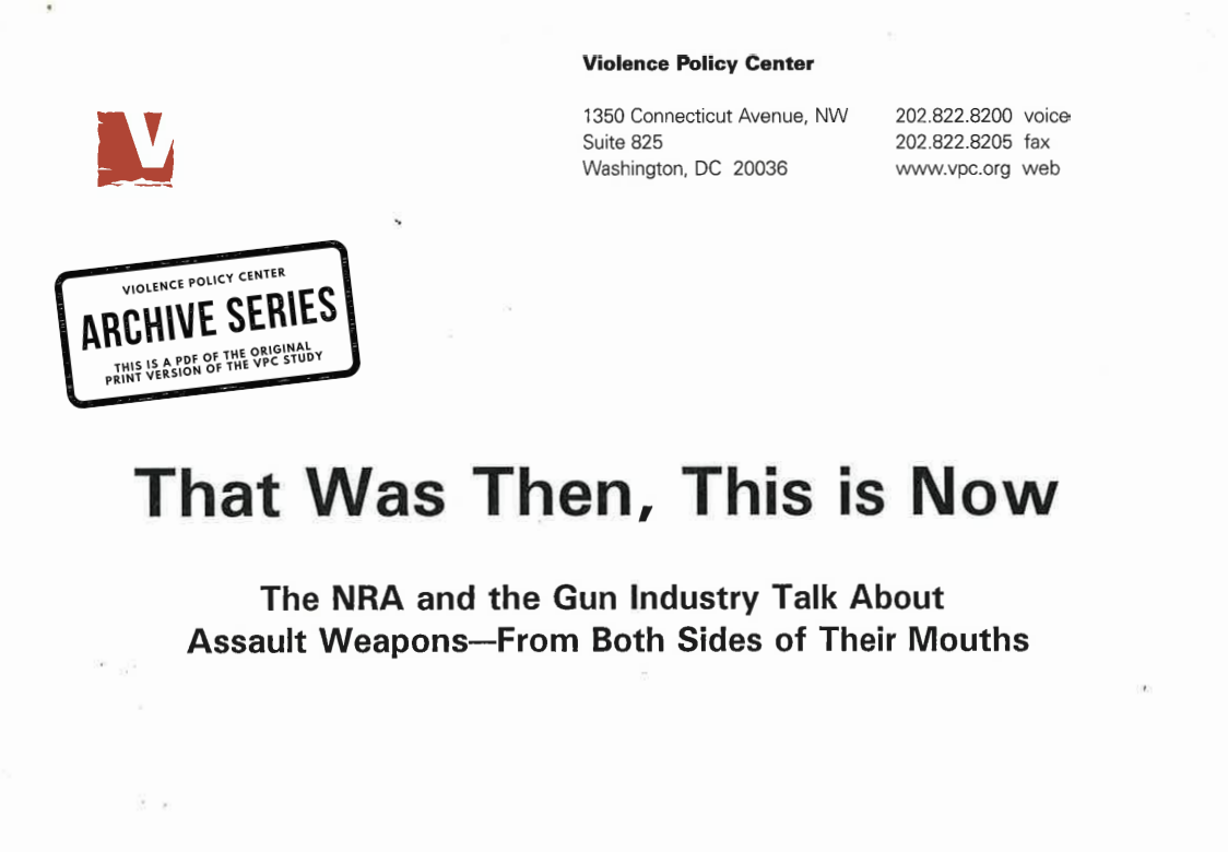 That Was Then, This Is Now: The NRA and the Gun Industry Talk About Assault Weapons–From Both Sides of Their Mouths