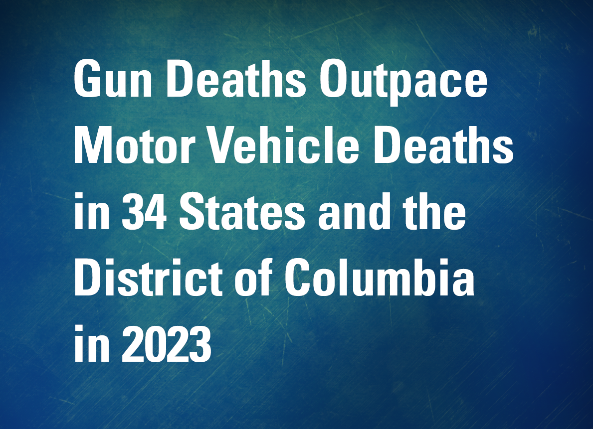 Gun Deaths Surpass Motor Vehicle Deaths in 34 States and the District of Columbia in 2023